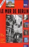 Le mur de Berlin : Histoire 1961 - 1989 par Verlag