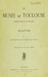 Le Muse de Toulouse: Peinture-Sculpture  Volume 2 - La Sculpture par Rachou