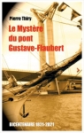 Le mystère du pont Gustave-Flaubert par Thiry