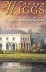 Le Pavillon du Lac (grands romans historiques 9) par Wiggs