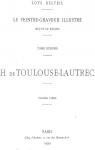 Le Peintre graveur illustr, tome 10 : H. de Toulouse-Lautrec (1) par Delteil
