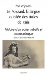 Le Poissard, la langue oubliée des Halles de Paris par Wijnands