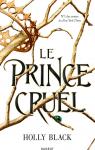 Le prince cruel, tome 1 par Black