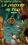 Les Conqurants de l'Impossible, tome 5 : Le Prisonnier de l'Eau par Ebly