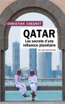 Le Qatar en 100 questions : Les secrets d'une influence plantaire par Chesnot