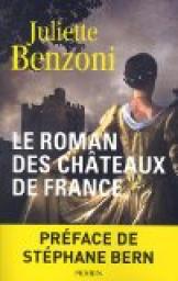 Le Roman des chteaux de France, tome 1 par Benzoni