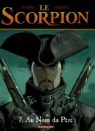 Le Scorpion, Tome 7 : Au nom du père par Desberg