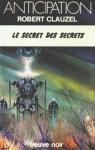 Le Secret des Secrets : Fleuve Noir Anticipation n 875 par Clauzel