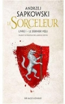 Le Sorceleur, tome 1 : Le dernier voeu (réédition) par Sapkowski