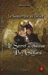 Le Souterrain au Trsor : Le Secret du Chteau de Puy-Gaillard par Lueil