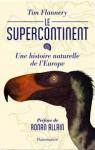 Le Supercontinent - une Histoire Naturelle de l'Europe par Flannery
