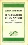 Le Surnaturel et la Nature dans la mentalit primitive, 2e dition par Lvy-Bruhl