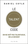 Le talent code par Coyle