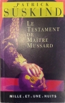 Le Testament de matre Mussard par Sskind