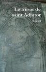 Le trsor de saint Adjutor par Dubois