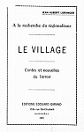 Le Village - Contes et nouvelles du Terroir - A la recherche du rgionalisme par 