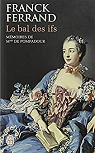 Le bal des ifs : Mémoires de Mme de Pompadour par Ferrand
