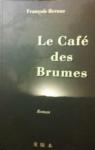 Le caf des Brumes par Bernas