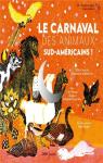 Le carnaval des animaux sud-amricains ! par Norac