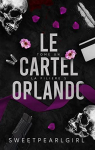 Le cartel Orlando, tome 1 par Sweet Pearl Girl