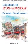 Le chemin de fer de Lyon  Vaugneray : Et l'histoire de la Compagnie Fourvire et Ouest Lyonnais par Clavaud