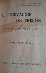 Le chevalier de Trlon et les Stuarts en France. par Lavergne