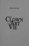 Le clown, l'art la vie par Dallaire