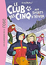 Le club des cinq, tome 9 : Le club des cinq aux sports d'hiver par Blyton