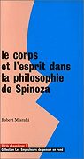Le corps et l'esprit dans la philosophie de Spinoza par Misrahi