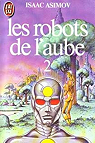 Les robots de l'aube tome 2 par Asimov