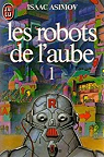Les robots de l'aube tome 1 par Asimov