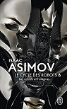 Le cycle des robots, tome 6 : Les robots et l'Empire par Asimov