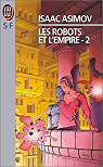 Le cycle des robots, tome 6 : Les robots et l'empire (2/2) par Asimov