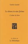 Le dmon de Saint- Jrme. L'ardeur des livres par Luciani-Zidane