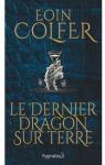 Le Dernier Dragon sur Terre par Colfer
