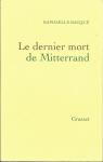 Le dernier mort de Mitterrand par Bacqué