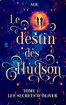 Le destin des Hudson, tome 1 : Les secrets d'Oliver par 