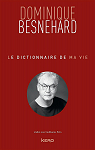 Le dictionnaire de ma vie par Besnehard