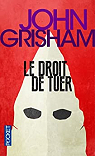 Le droit de tuer par Grisham