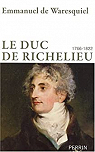 Le duc de Richelieu : 1766-1822 par Waresquiel