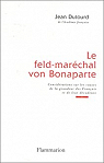 Le feld-maréchal von Bonaparte par Dutourd