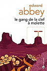 Le gang de la clef à molette (Ne meurs pas, ô mon désert) par Abbey