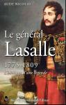 Le gnral Lasalle: 1775-1809. L'hritage d'une lgende par Nicolas