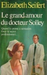 Le grand amour du docteur Solley par Seifert