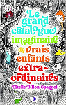 Le grand catalogue imaginaire de vrais enfants extraordinaires par Billon-Spagnol
