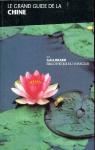 Le grand guide de la Chine 1999 par Gallimard