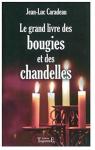 Le grand livre des bougies et chandelles par Caradeau