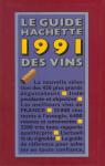 Le guide Hachette des vins 1991 par Hachette