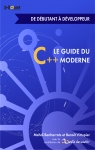 Le guide du C++ moderne : De dbutant  dveloppeur par Benharrats