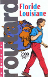 Le guide du routard Louisiane Floride 2000-2001 par Guide du Routard